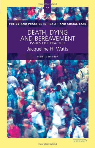 Stock image for Death, Dying and Bereavement: Issues for Practice (Policy and Practice in Health and Social Care Series): 11 for sale by Bahamut Media