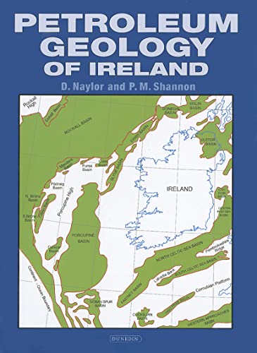 Petroleum Geology of Ireland (9781906716134) by Shannon, Patrick; Naylor