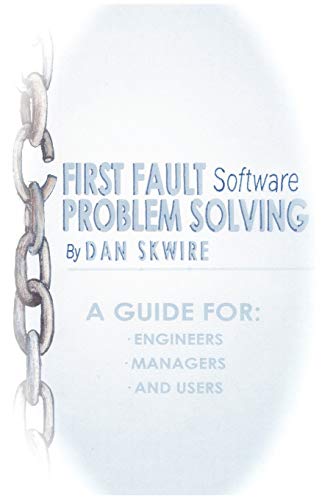 Stock image for First Fault Software Problem Solving: A Guide for Engineers, Managers and Users for sale by Lucky's Textbooks