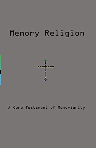 Stock image for Memory Religion: A Core Testament of Memorianity for sale by Lucky's Textbooks