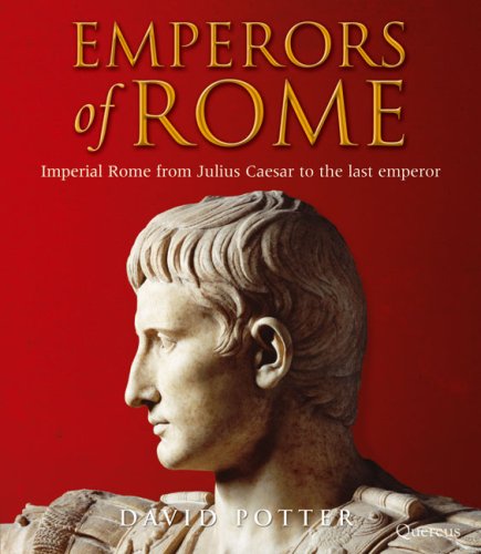 Beispielbild fr Emperors of Rome : Imperial Rome from Julius Caesar to the Last Emperor zum Verkauf von Better World Books