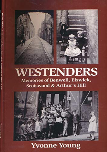 Beispielbild fr Westenders: Memories of Benwell, Elswick, Scotswood and Arthur's Hill zum Verkauf von WorldofBooks