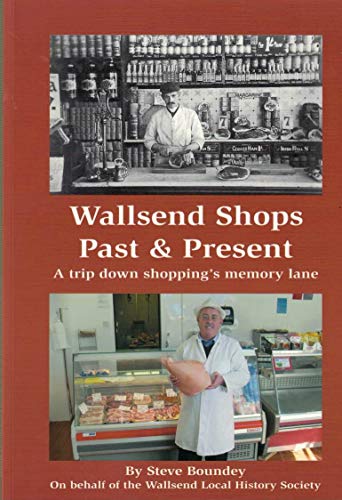 Stock image for Wallsend Shops Past & Present for sale by WorldofBooks