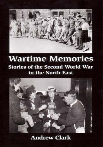 Beispielbild fr Wartime Memories: Stories of the Second World War in the North East zum Verkauf von WorldofBooks