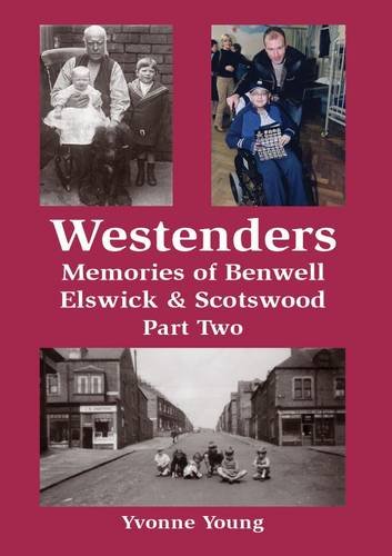 Beispielbild fr Westenders Memories of Benwell, Elswick & Scotswood Part Two zum Verkauf von WorldofBooks