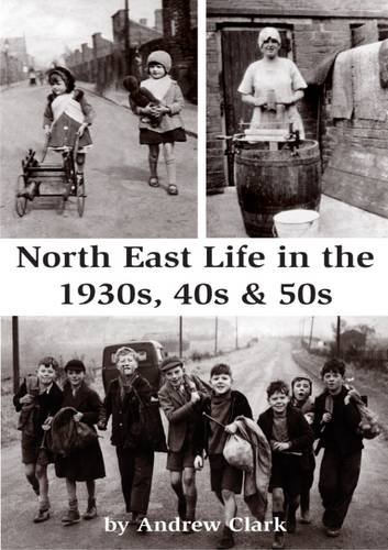 Beispielbild fr North East Life in the 1930s, 40s & 50s zum Verkauf von WorldofBooks