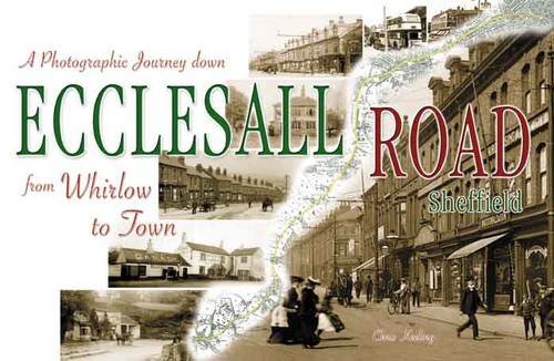 9781906722135: A Photographic Journey Down Ecclesall Road from Whirlow to Town
