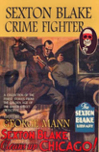 Sexton Blake, Crime Fighter (Sexton Blake Library) (9781906727499) by Mann, George