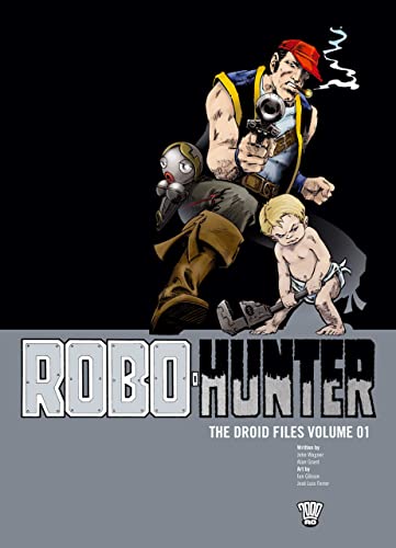 Robo-hunter: v. 1 (Droid Files) (9781906735210) by John Wagner; Alan Grant