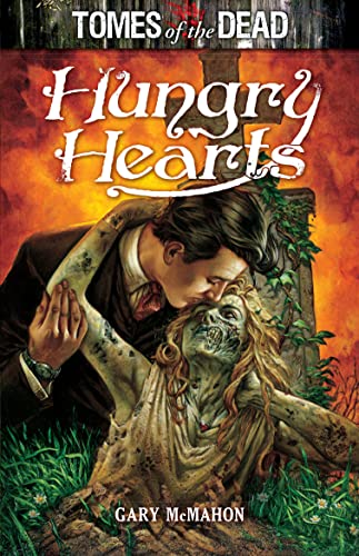 Imagen de archivo de Tomes of the Dead: Hungry Hearts a la venta por WorldofBooks