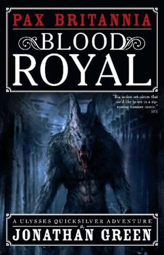 Beispielbild fr Pax Britannia: Blood Royal (Pax Britannia: Ulysses Quicksilver, 5) zum Verkauf von WorldofBooks