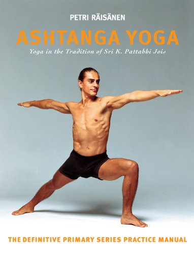 Imagen de archivo de Ashtanga Yoga: The Yoga Tradition of Sri K. Pattabhi Jois: The Definitive Primary Series Practice Manual: Yoga in the Tradition of Sri K. Pattabhi Jois : The definitive primary series practice manual a la venta por Studibuch