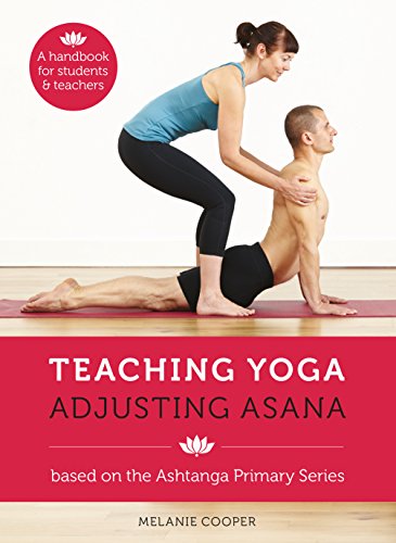 Beispielbild fr Teaching Yoga, Adjusting Asana: A Handbook for Students and Teachers zum Verkauf von Monster Bookshop