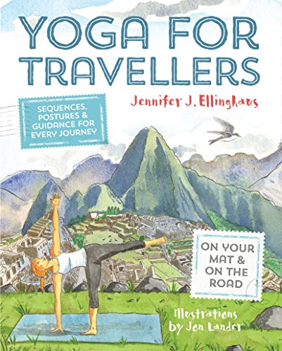 Beispielbild fr Yoga for Travellers: Sequences, Postures and Guidance for Every Journey zum Verkauf von AwesomeBooks