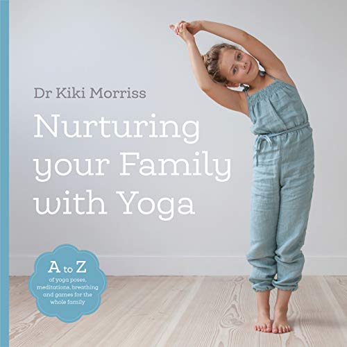 Imagen de archivo de Nurturing Your Family with Yoga: An A-Z of yoga poses, meditations, breathing and games for the whole family a la venta por WorldofBooks