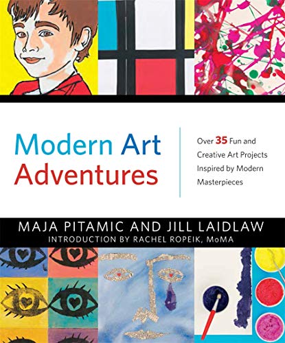 Beispielbild fr Modern Art Adventures : Create Your Own Modern Masterpieces Inspired by Artists from Monet to Banksy zum Verkauf von Better World Books Ltd