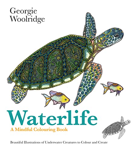 9781906761851: Waterlife: A Mindful Colouring Book: Beautiful Illustrations of Underwater Creatures to Colour and Create (Georgie Woolridge Mindful Colouring Series)