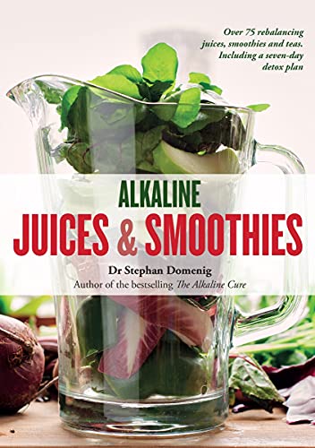 Imagen de archivo de Alkaline Juices and Smoothies: Over 75 rebalancing juices and a 7-day cleanse to boost your energy and restore your glow (The Alkaline Cure Series) a la venta por Goldstone Books