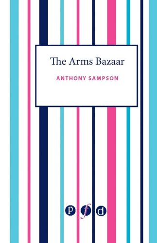 The Arms Bazaar in the Nineties: From Krupp to Saddam (9781906763152) by Sampson, Anthony