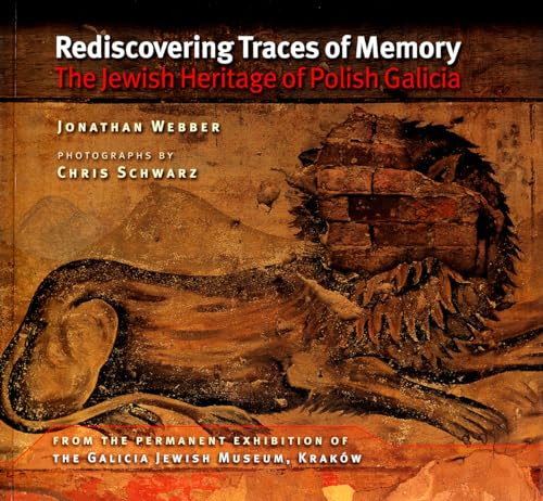 Beispielbild fr Rediscovering Traces of Memory: The Jewish Heritage of Polish Galicia: The Jewish Heritage of Polish Galicia [First edition] (The Littman Library of Jewish Civilization) zum Verkauf von WorldofBooks