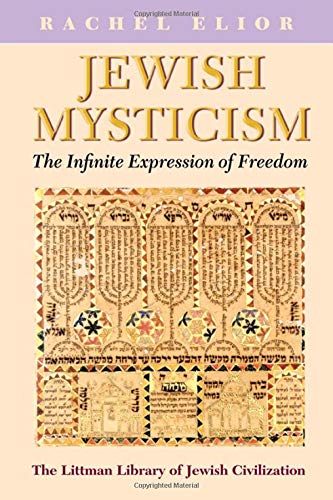 Stock image for Jewish Mysticism The Infinite Expression of Freedom The Littman Library of Jewish Civilization for sale by PBShop.store UK