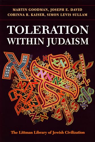 Toleration within Judaism (The Littman Library of Jewish Civilization) (9781906764173) by Goodman, Martin; David, Joseph E.; Kaiser, Corinna R.; Sullam, Simon Levis