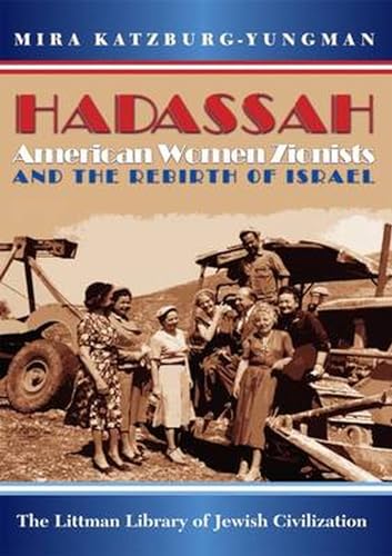 Beispielbild fr Hadassah: American Women Zionists and the Rebirth of Israel zum Verkauf von Daedalus Books