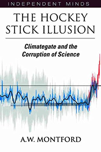 Beispielbild fr The Hockey Stick Illusion;Climategate and the Corruption of Science (Independent Minds) zum Verkauf von WorldofBooks