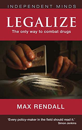 Stock image for Legalize : The Realistic Way to Combat Drugs for sale by Better World Books