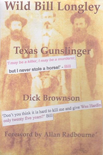 Imagen de archivo de Wild Bill Longley: Texas Gunslinger a la venta por WorldofBooks