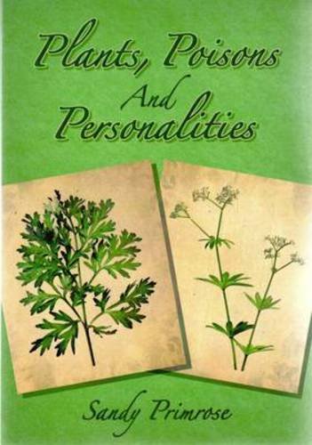 Stock image for Plants, Poisons and Personalities for sale by GF Books, Inc.