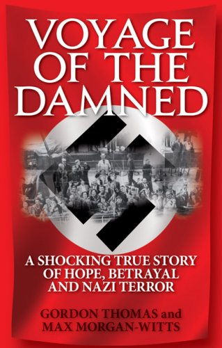 Imagen de archivo de Voyage of the Damned : A shocking true story of hope, betrayal and Nazi Terror a la venta por Better World Books: West