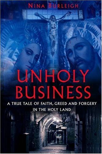 Beispielbild fr Unholy Business: A True Tale of Faith, Greed & Forgery in the Holy Land zum Verkauf von WorldofBooks