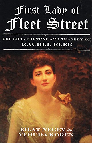 Imagen de archivo de First Lady of Fleet Street: A Biography of Rachel Beer. Yehuda Koren and Eilat Negev a la venta por ThriftBooks-Dallas