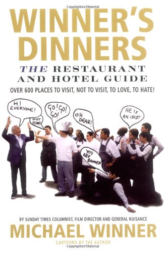Beispielbild fr WINNER'S DINNERS: THE RESTAURANT & HOTEL GUIDE: OVER 600 PLACES TO VISIT, NOT TO VISIT, TO LOVE, TO HATE! (SIGNED) zum Verkauf von Burwood Books