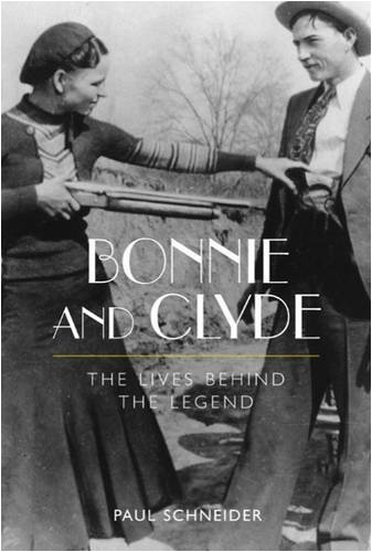 Stock image for Bonnie and Clyde: The Lives Behind the Legend for sale by East Kent Academic