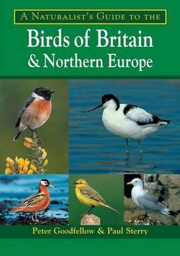 Stock image for A Naturalist's Guide to the Birds of Britain & Northern Europe (Naturalists' Guides) for sale by MusicMagpie