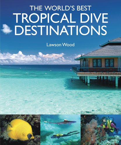Beispielbild fr The World's Best Tropical Dive Destinations zum Verkauf von Better World Books: West
