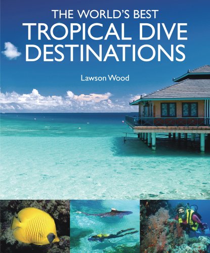 Imagen de archivo de The World's Best Tropical Dive Destinations a la venta por Better World Books: West