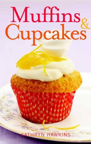 Muffins & Cupcakes (9781906780470) by Kathryn Hawkins