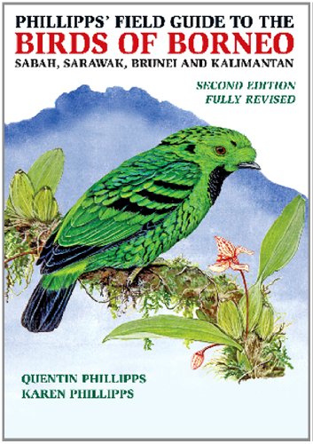 Imagen de archivo de Phillipps' Field Guide to the Birds of Borneo: Sabah, Sarawak, Brunei and Kalimantan a la venta por Books From California