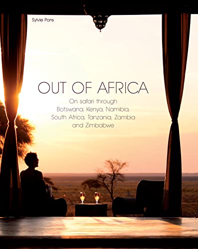 Imagen de archivo de Out of Africa: On safari through Botswana,Kenya,Namibia,South Africa,Tanzania,Zambia and Zimbabwe a la venta por Books From California