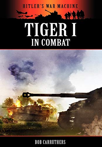 Stock image for Tiger 1 in Combat Hitler's War Machine for sale by PBShop.store US