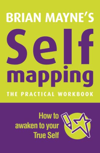 Stock image for Brian Mayne's Self Mapping: The Practical Workbook: How to Awaken to Your True Self for sale by ThriftBooks-Atlanta