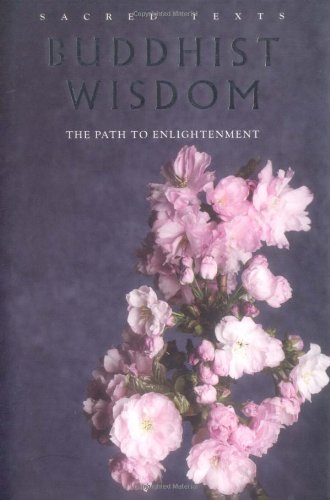 Beispielbild fr Buddhist Wisdom (Sacred Texts Series): The Path from Suffering to Enlightenment zum Verkauf von Reuseabook