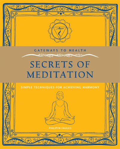 Beispielbild fr Gateways to Health: Secrets of Meditation: Simple Techniques for Achieving Harmony zum Verkauf von ThriftBooks-Atlanta