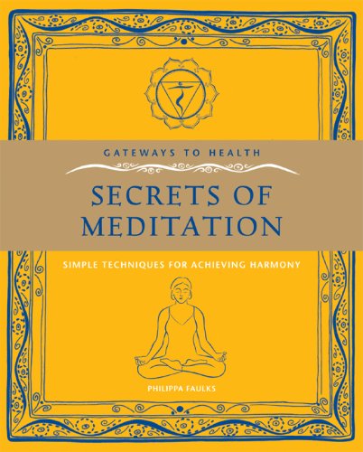 Stock image for Gateways to Health: Secrets of Meditation: Simple Techniques for Achieving Harmony for sale by ThriftBooks-Atlanta