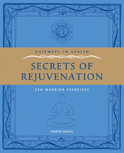 Imagen de archivo de Gateways to Health: Secrets of Rejuvenation: Zen Warrior Exercises a la venta por HPB-Emerald