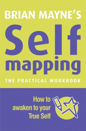 Beispielbild fr Brian Mayne's Self Mapping: How to Awaken to Your True Self: the Practical Workbook zum Verkauf von WorldofBooks