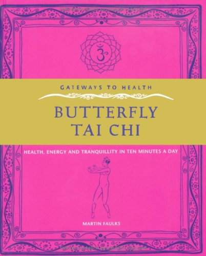 Beispielbild fr Butterfly Tai Chi (Gateways to Health Series) zum Verkauf von WorldofBooks